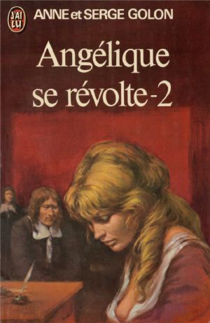 [Angélique, marquise des Anges 10] • Angélique Se Révolte Part 2